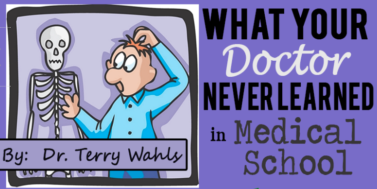 Guest Post: Terry Wahls MD – What Your Doctor Didn’t Learn in Medical School.