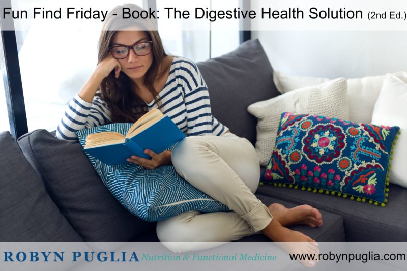 Fun Find Friday – Book: The Digestive Health Solution (2nd Ed.).