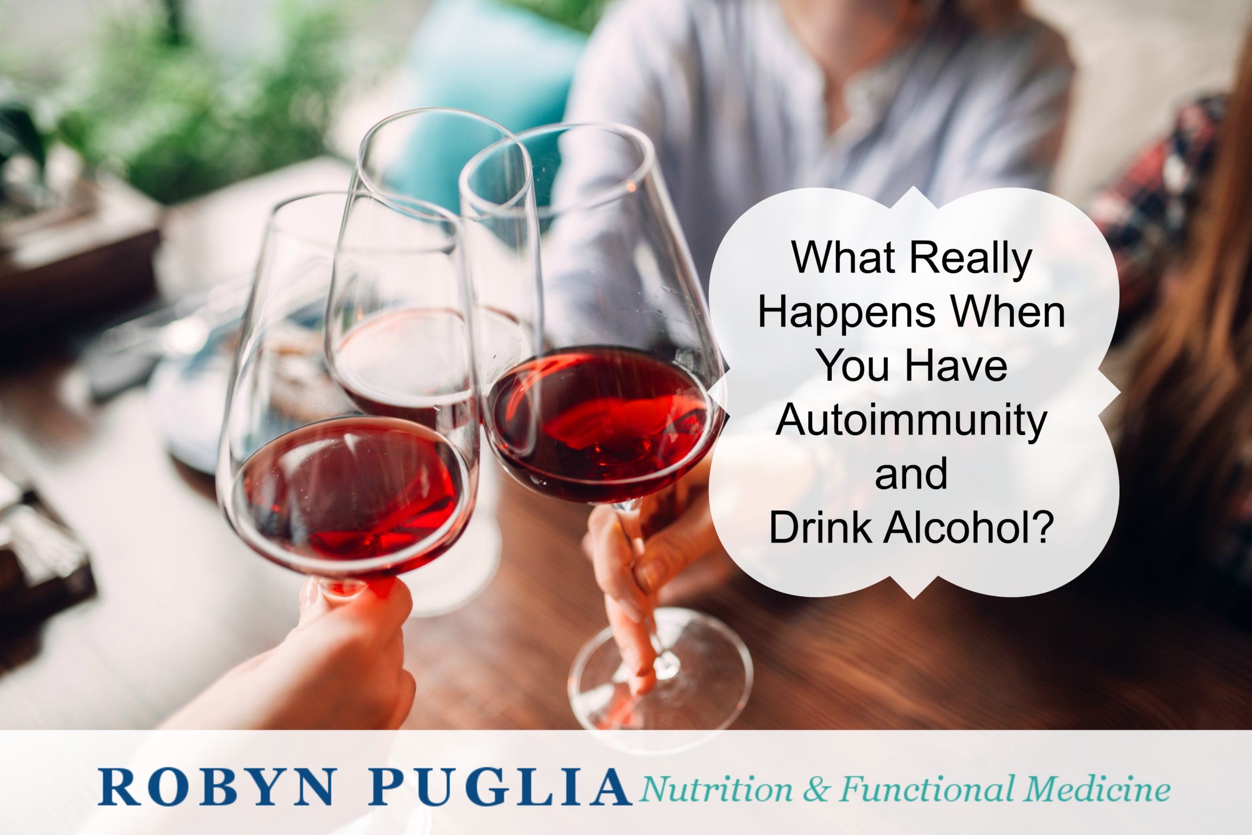 What Really Happens When You Have Autoimmunity and Drink Alcohol?