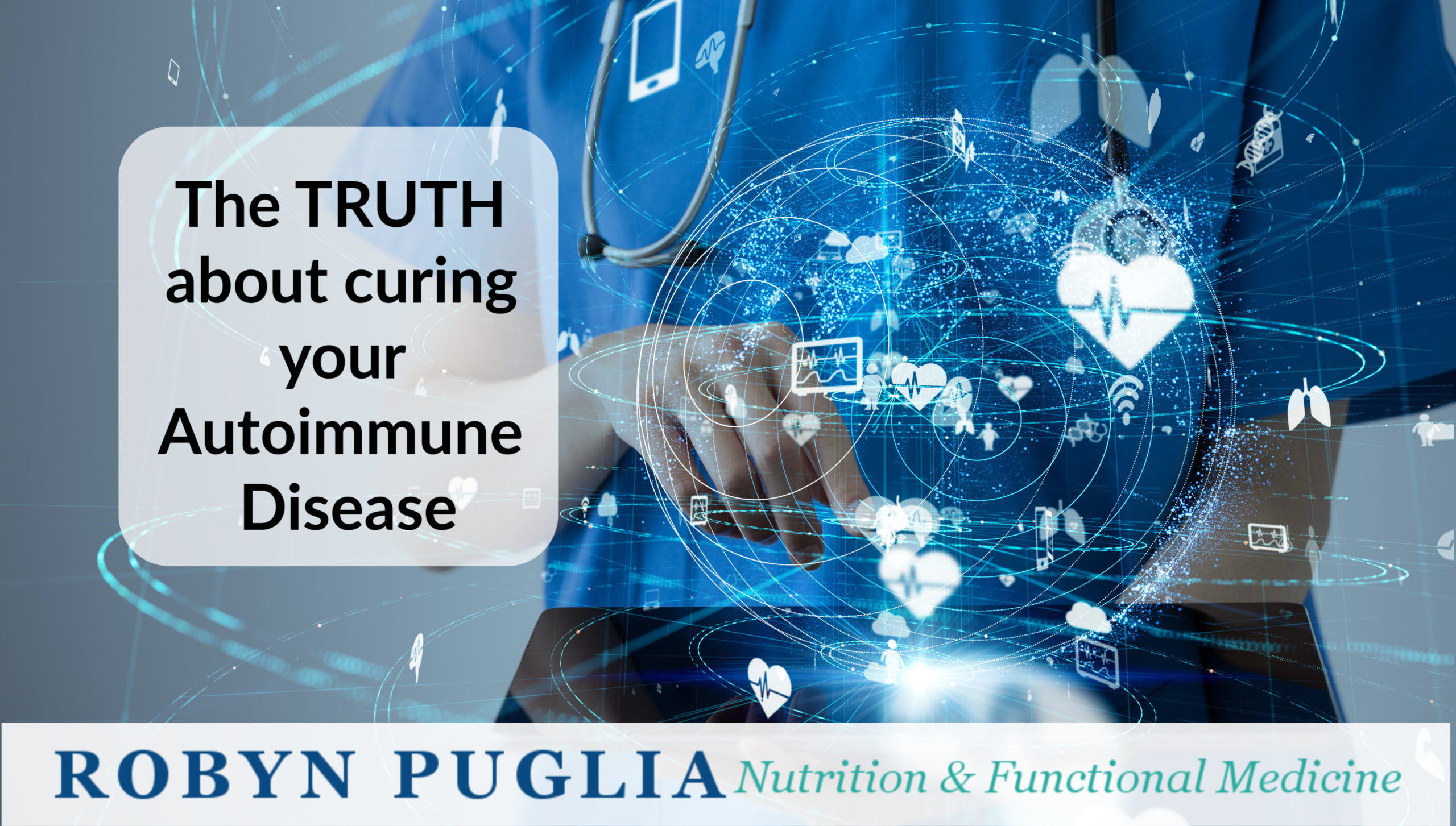The truth about curing your autoimmune disease